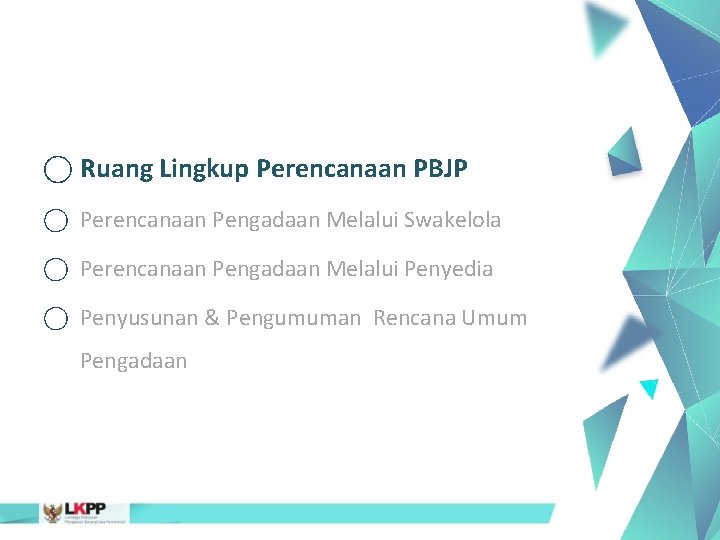  Ruang Lingkup Perencanaan PBJP Perencanaan Pengadaan Melalui Swakelola Perencanaan Pengadaan Melalui Penyedia Penyusunan