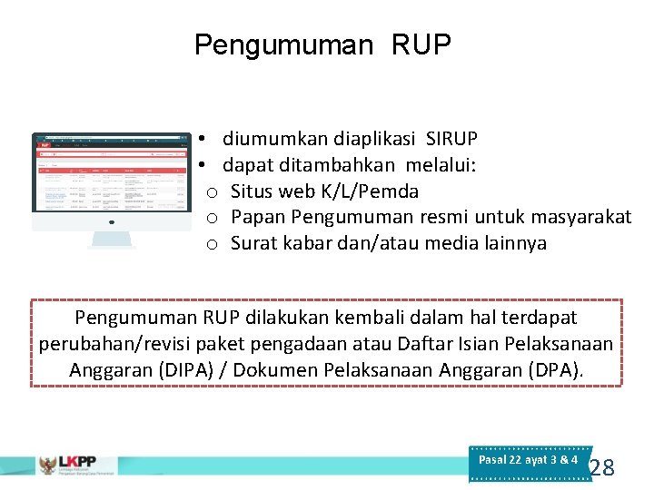 Pengumuman RUP • diumumkan diaplikasi SIRUP • dapat ditambahkan melalui: o Situs web K/L/Pemda