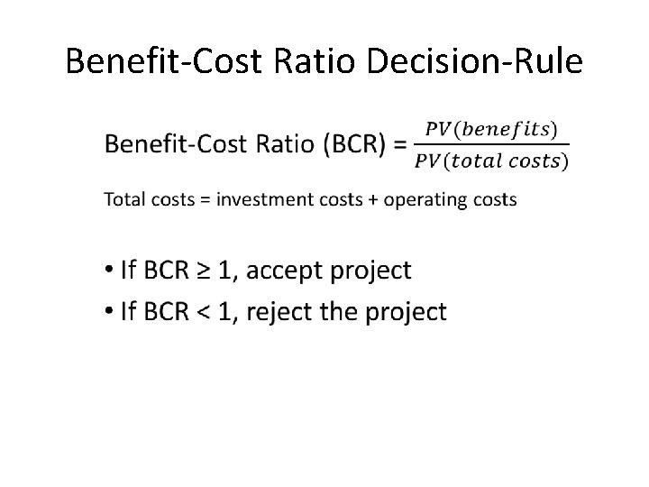 Benefit-Cost Ratio Decision-Rule • 