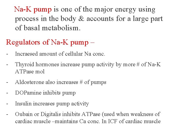Na-K pump is one of the major energy using process in the body &
