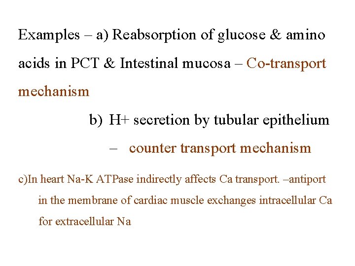 Examples – a) Reabsorption of glucose & amino acids in PCT & Intestinal mucosa