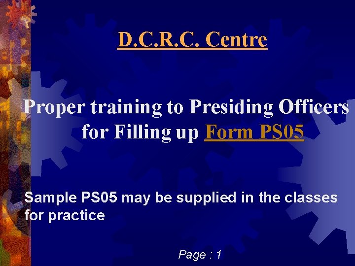 D. C. R. C. Centre Proper training to Presiding Officers for Filling up Form