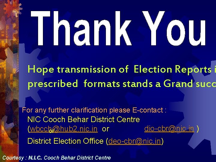 Hope transmission of Election Reports i prescribed formats stands a Grand succ For any