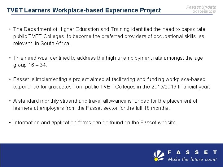 TVET Learners Workplace-based Experience Project Fasset Update OCTOBER 2015 • The Department of Higher