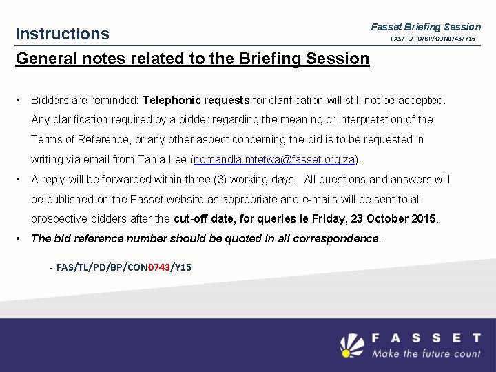 Instructions Fasset Briefing Session FAS/TL/PD/BP/CON 0743/Y 16 General notes related to the Briefing Session