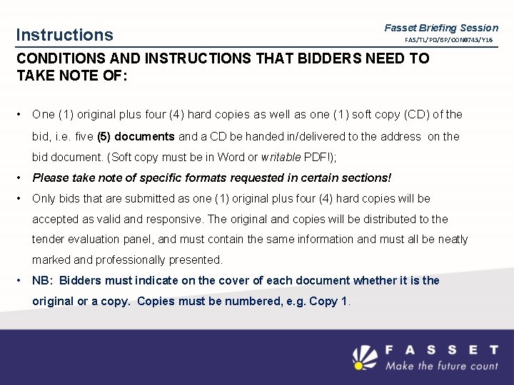 Instructions Fasset Briefing Session FAS/TL/PD/BP/CON 0743/Y 16 CONDITIONS AND INSTRUCTIONS THAT BIDDERS NEED TO