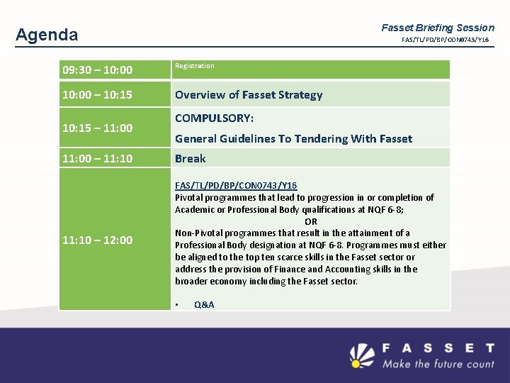 Fasset Briefing Session Agenda FAS/TL/PD/BP/CON 0743/Y 16 09: 30 – 10: 00 Registration 10: