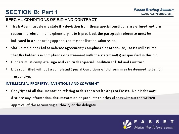SECTION B: Part 1 Fasset Briefing Session FAS/TL/PD/BP/CON 0743/Y 16 SPECIAL CONDITIONS OF BID