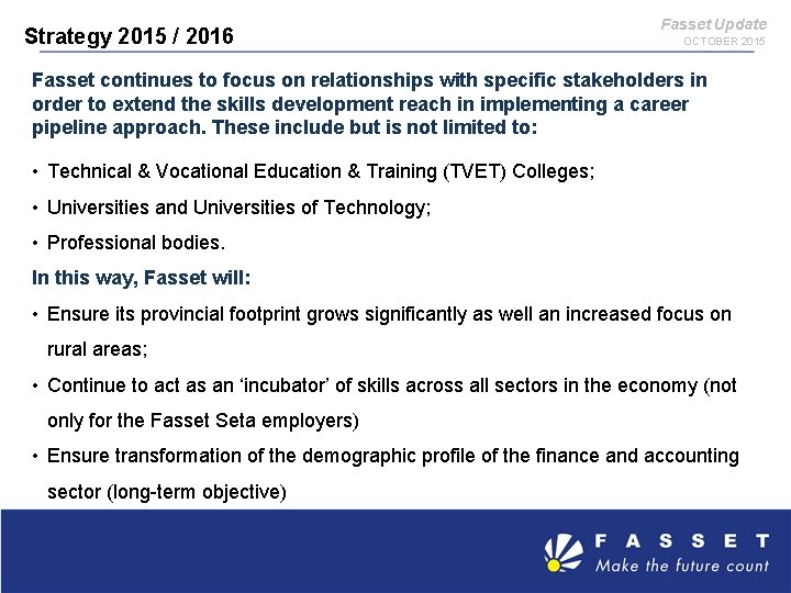 Strategy 2015 / 2016 Fasset Update OCTOBER 2015 Fasset continues to focus on relationships