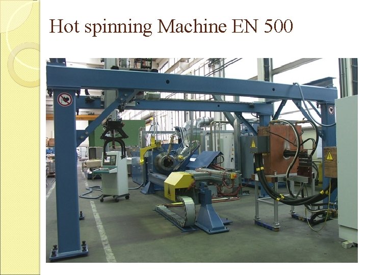 Hot spinning Machine EN 500 Hot spinning Machine EN 500