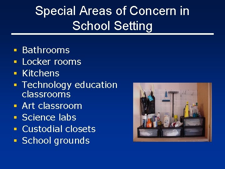 Special Areas of Concern in School Setting § § § § Bathrooms Locker rooms