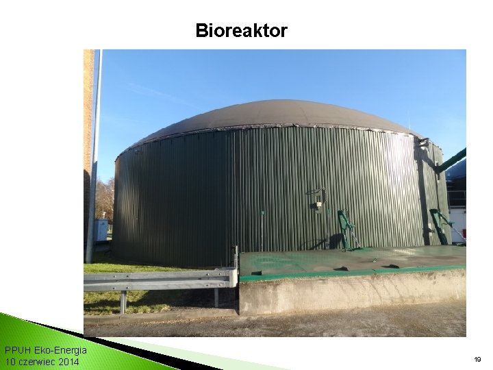 Bioreaktor PPUH Eko-Energia 10 czerwiec 2014 19 