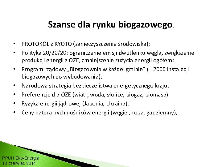 RYNEK BIOGAZU W POLSCE: Szanse dla rynku biogazowego. • PROTOKÓŁ z KYOTO (zanieczyszczenie środowiska);