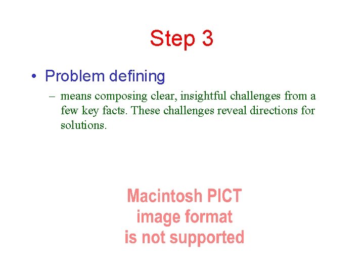 Step 3 • Problem defining – means composing clear, insightful challenges from a few