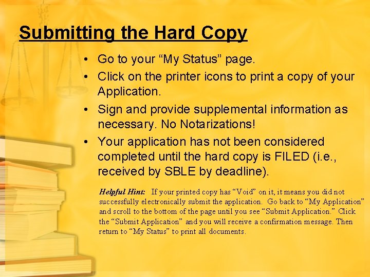 Submitting the Hard Copy • Go to your “My Status” page. • Click on