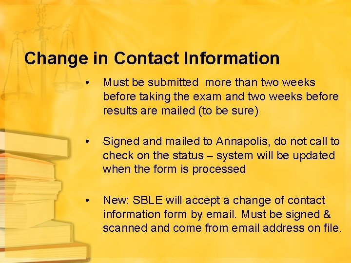 Change in Contact Information • Must be submitted more than two weeks before taking