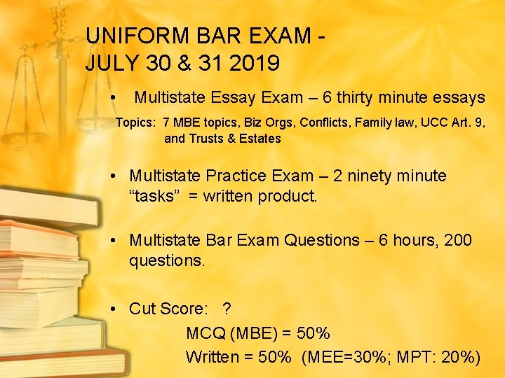 UNIFORM BAR EXAM - JULY 30 & 31 2019 • Multistate Essay Exam –