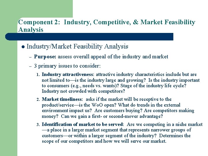 Component 2: Industry, Competitive, & Market Feasibility Analysis l Industry/Market Feasibility Analysis – Purpose: