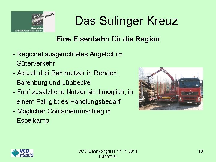 Das Sulinger Kreuz Eine Eisenbahn für die Region - Regional ausgerichtetes Angebot im Güterverkehr