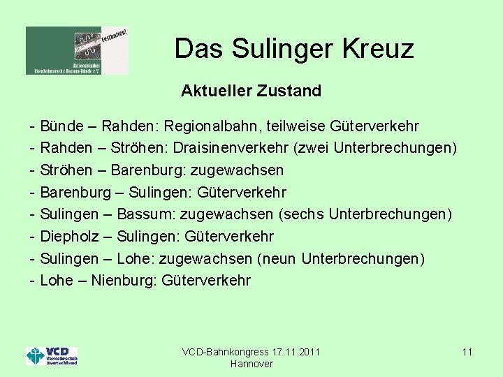 Das Sulinger Kreuz Aktueller Zustand - Bünde – Rahden: Regionalbahn, teilweise Güterverkehr - Rahden