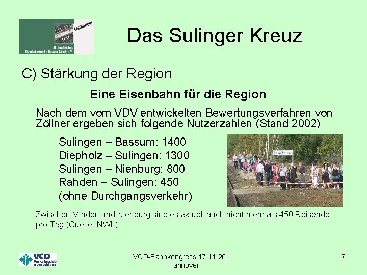 Das Sulinger Kreuz C) Stärkung der Region Eine Eisenbahn für die Region Nach dem