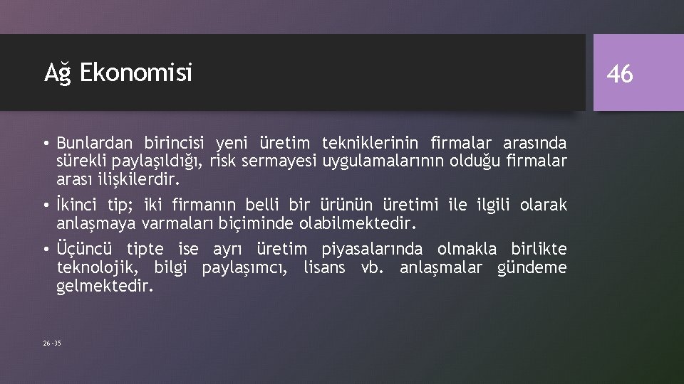 Ağ Ekonomisi • Bunlardan birincisi yeni üretim tekniklerinin firmalar arasında sürekli paylaşıldığı, risk sermayesi