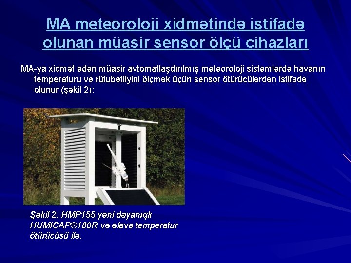 MA meteoroloji xidmətində istifadə olunan müasir sensor ölçü cihazları MA-ya xidmət edən müasir avtomatlaşdırılmış