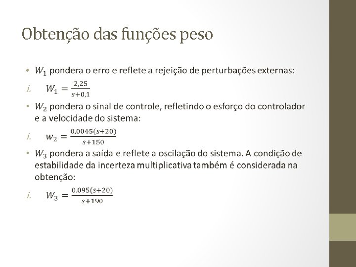 Obtenção das funções peso • 