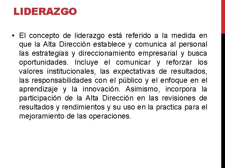 LIDERAZGO • El concepto de liderazgo está referido a la medida en que la