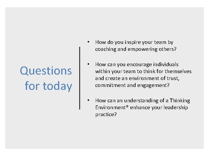 • How do you inspire your team by coaching and empowering others? Questions