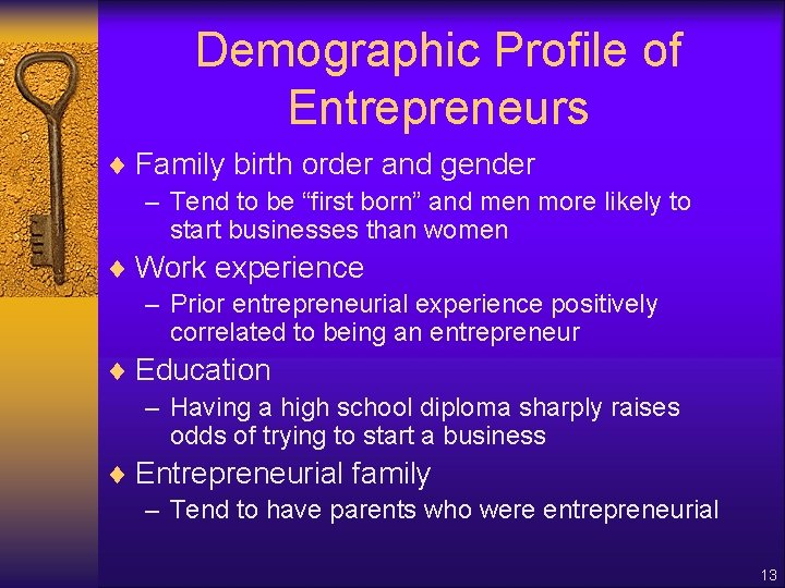 Demographic Profile of Entrepreneurs ¨ Family birth order and gender – Tend to be