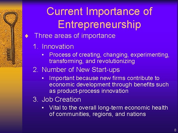 Current Importance of Entrepreneurship ¨ Three areas of importance 1. Innovation • Process of