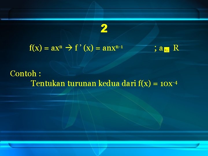 2 f(x) = axn f ’ (x) = anxn-1 ; a R Contoh :