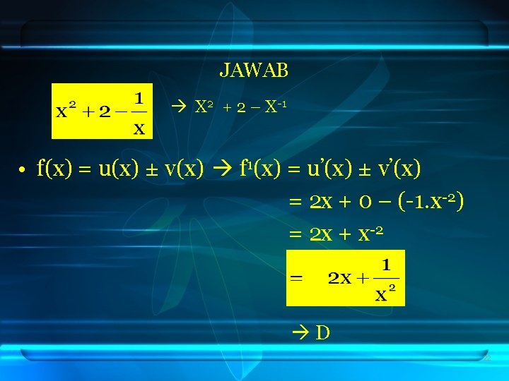 JAWAB X 2 + 2 – X-1 • f(x) = u(x) ± v(x) f