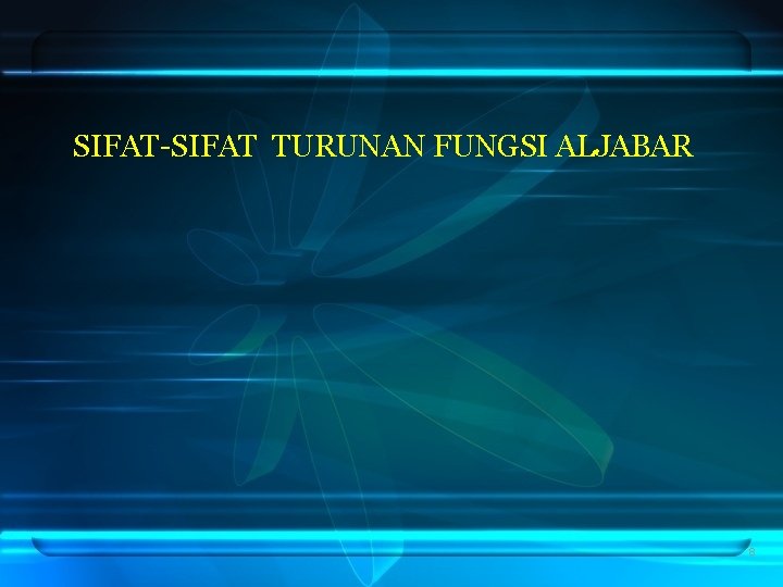 SIFAT-SIFAT TURUNAN FUNGSI ALJABAR 8 