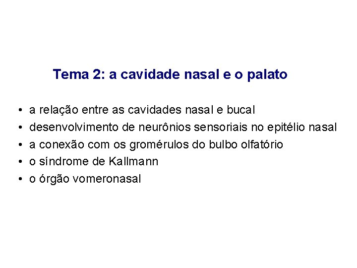 Tema 2: a cavidade nasal e o palato • • • a relação entre