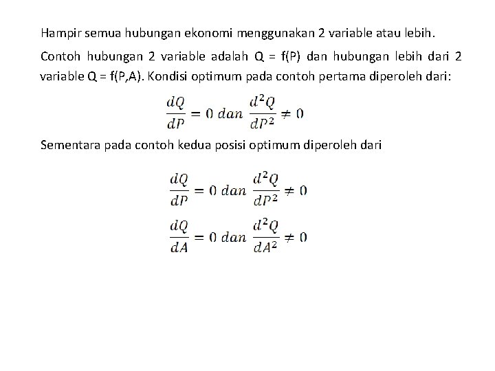 Hampir semua hubungan ekonomi menggunakan 2 variable atau lebih. Contoh hubungan 2 variable adalah