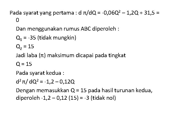 Pada syarat yang pertama : d π/d. Q = -0, 06 Q 2 –