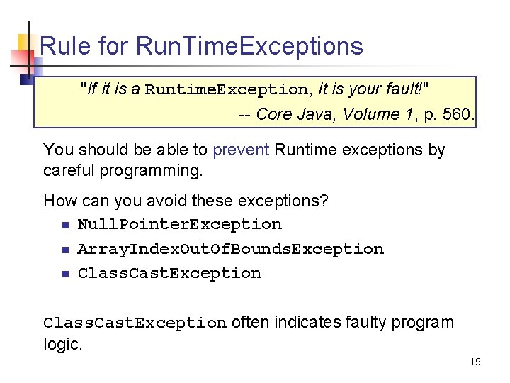 Rule for Run. Time. Exceptions "If it is a Runtime. Exception, it is your