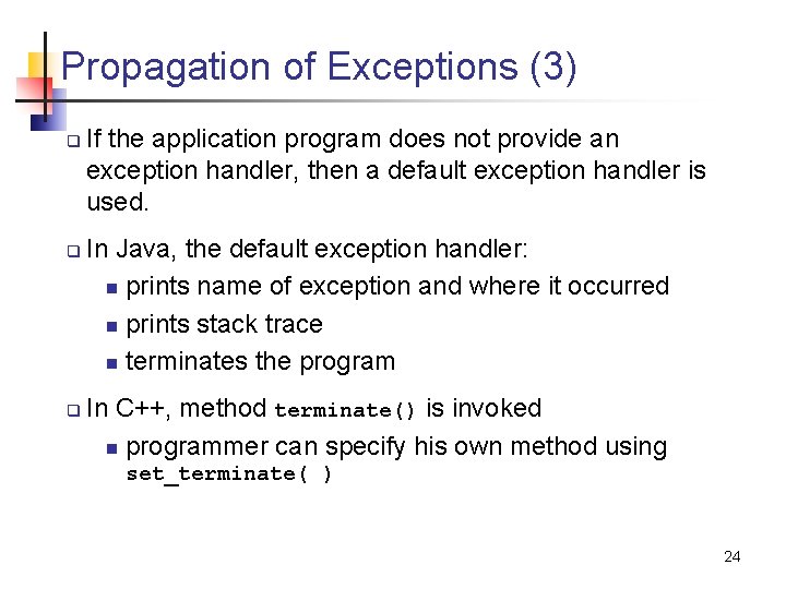 Propagation of Exceptions (3) q q q If the application program does not provide Propagation of Exceptions (3) q q q If the application program does not provide