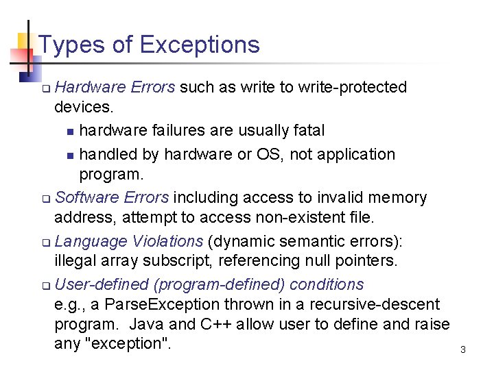 Types of Exceptions Hardware Errors such as write to write-protected devices. n hardware failures