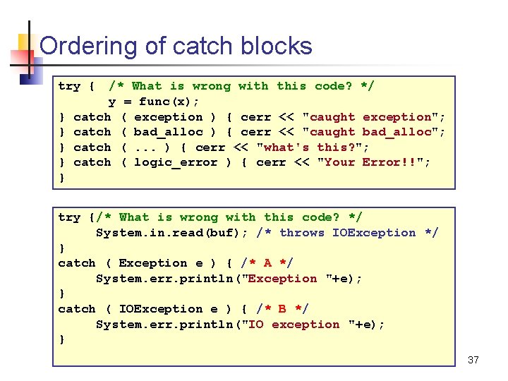 Ordering of catch blocks try { } } } /* What is wrong with Ordering of catch blocks try { } } } /* What is wrong with