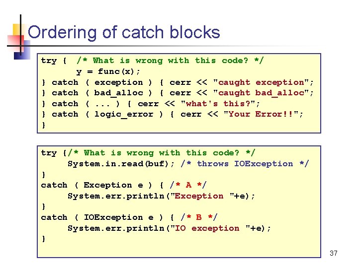 Ordering of catch blocks try { } } } /* What is wrong with