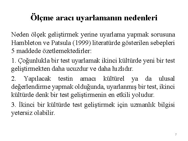 Ölçme aracı uyarlamanın nedenleri Neden ölçek geliştirmek yerine uyarlama yapmak sorusuna Hambleton ve Patsula