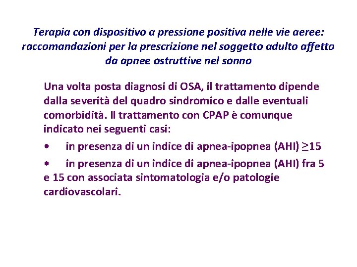 Terapia con dispositivo a pressione positiva nelle vie aeree: raccomandazioni per la prescrizione nel Terapia con dispositivo a pressione positiva nelle vie aeree: raccomandazioni per la prescrizione nel