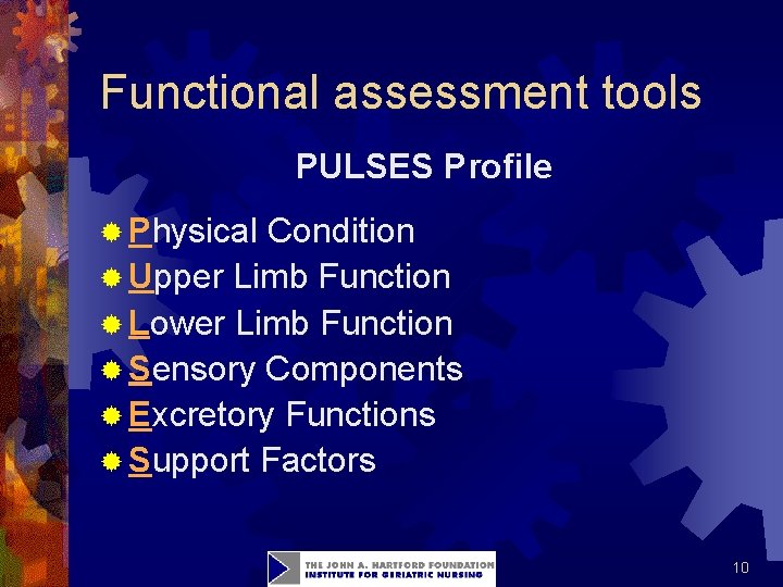 Functional assessment tools PULSES Profile ® Physical Condition ® Upper Limb Function ® Lower