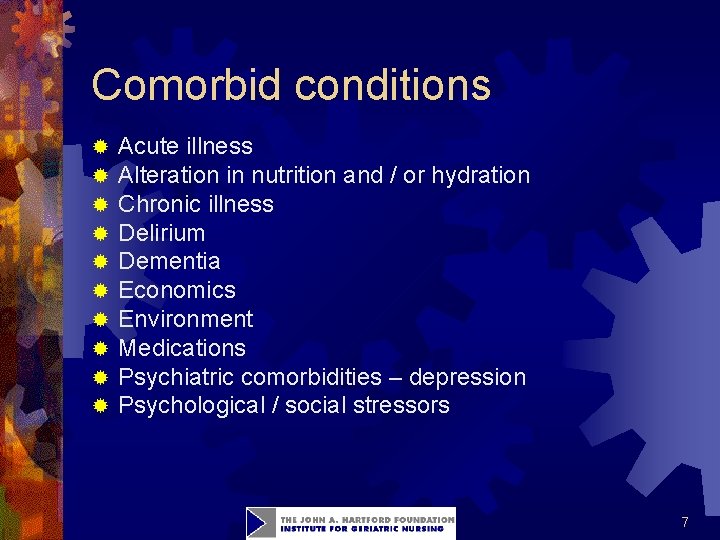 Comorbid conditions ® ® ® ® ® Acute illness Alteration in nutrition and /