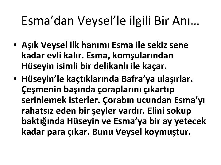 Esma’dan Veysel’le ilgili Bir Anı… • Aşık Veysel ilk hanımı Esma ile sekiz sene