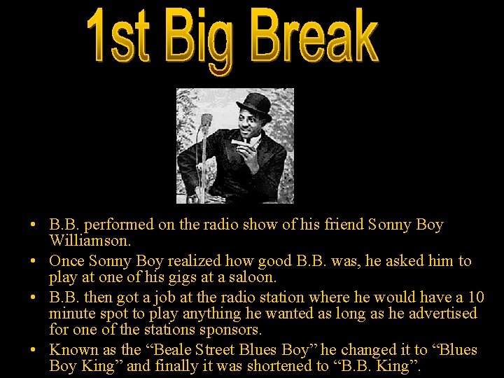  • B. B. performed on the radio show of his friend Sonny Boy