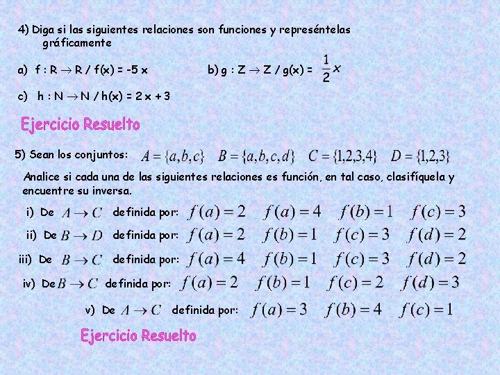 4) Diga si las siguientes relaciones son funciones y represéntelas gráficamente a) f :